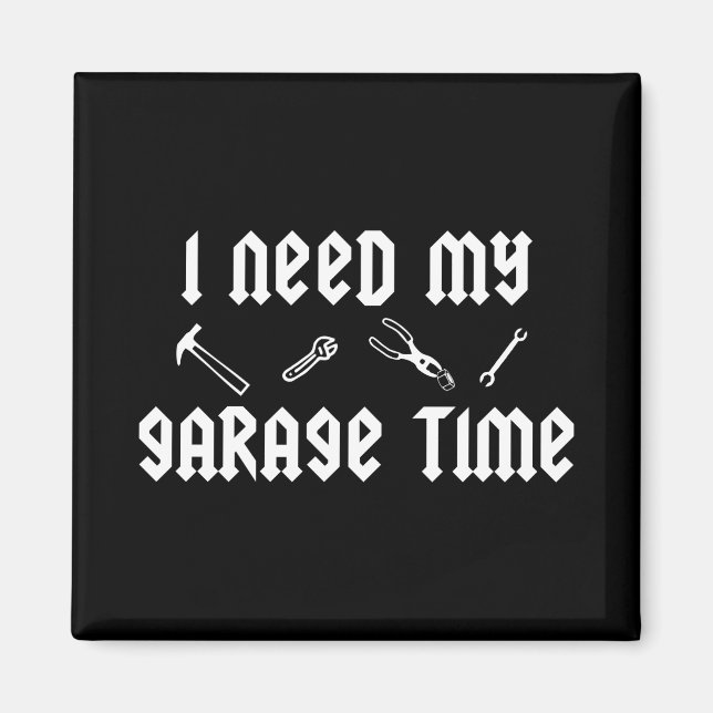 I need my garage time magnet (Front)