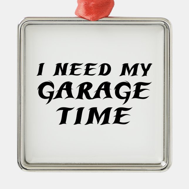 I Need My Garage Time Metal Tree Decoration (Front)