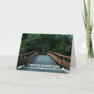 I Need My Personal Space, Please Give Me Time - Card