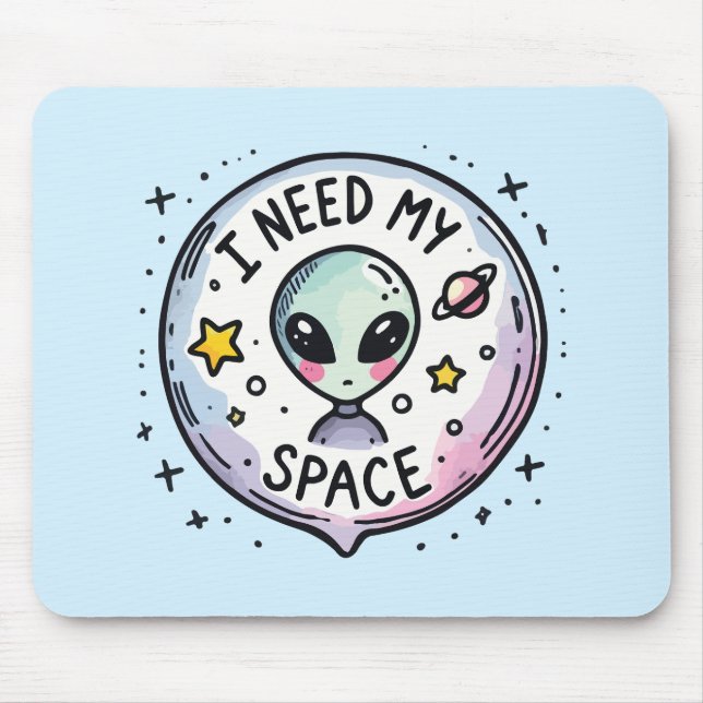 I Need My Space Cute Alien Mouse Pad (Front)