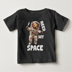 I Need My Space, Cute Teddy Bear Baby T-Shirt