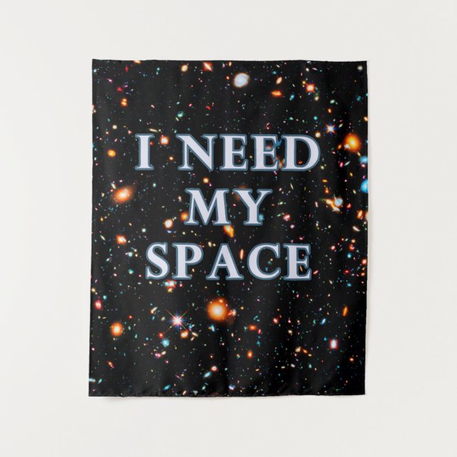I Need My Space Medium Tapestry (Front)