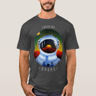 I need my space  T-Shirt