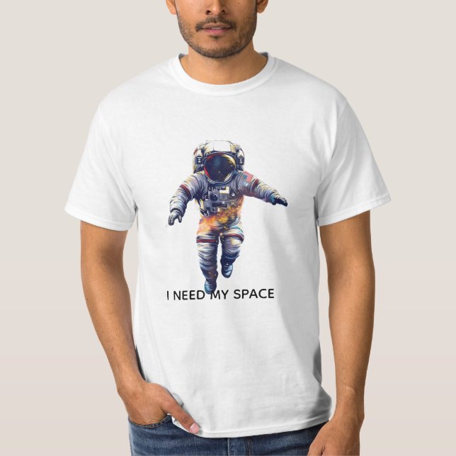 I NEED MY SPACE T-Shirt (Front)