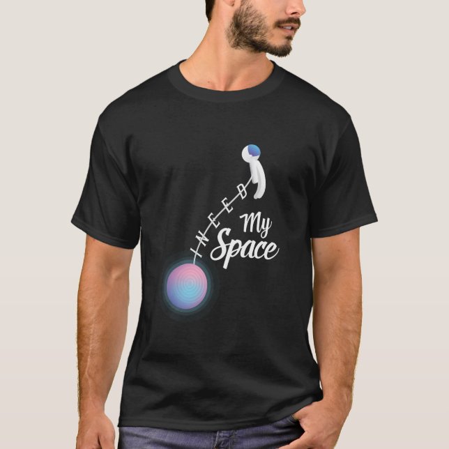I need my space T-Shirt (Front)