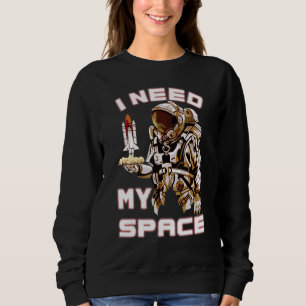 I Need New Conspiracy Theories Because My Old Ones Sweatshirt