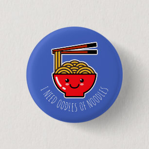 "I Need Noodles" Kawaii Ramen Bowl & Chopsticks 3 Cm Round Badge