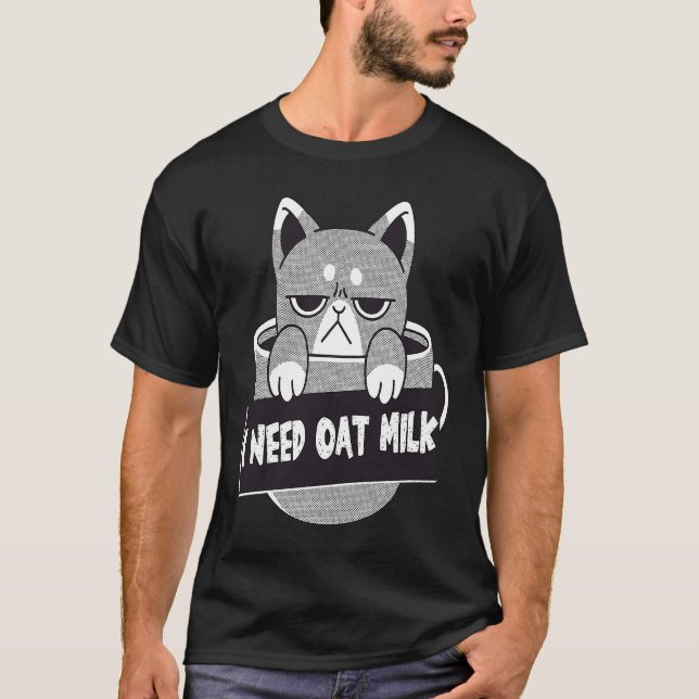 I Need Oat Milk Cat T-Shirt (Front)