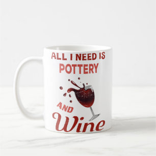 I Need Pottery Wine Lover Gift For Women Men Fun Coffee Mug