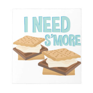 I Need Smore Notepad