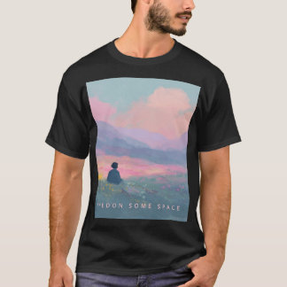 I Need Some Space Mental Break Theme T‑Shirt – Fun T-Shirt