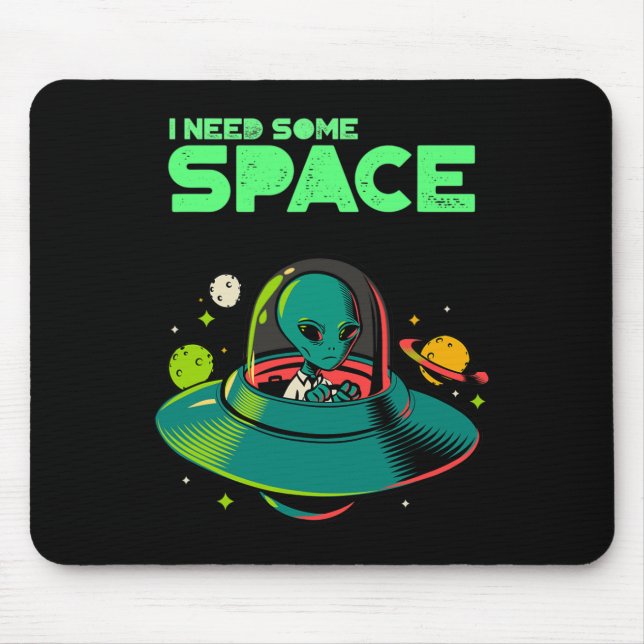 I Need Some Space Mental Health Awareness Ufo Alie Mouse Pad (Front)