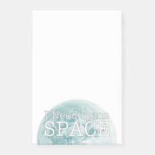 I Need Some Space Post-It Notes
