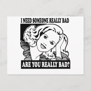 I NEED SOMEONE REALLY BAD POSTCARD