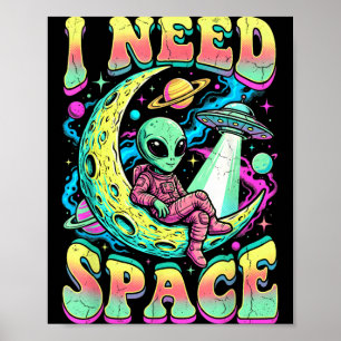 I Need Space Astronomy Alien Retro Poster