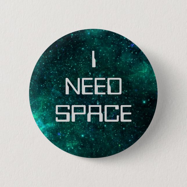 I Need Space Badge (Front)