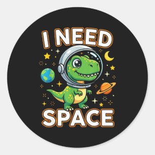 I Need Space Cute Dino Astronaut Classic Round Sticker