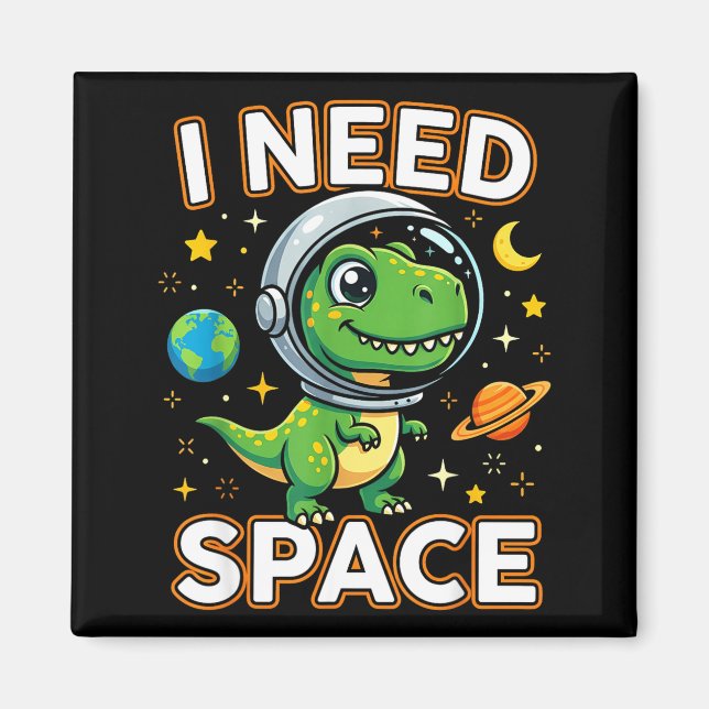 I Need Space Cute Dino Astronaut  Magnet (Front)