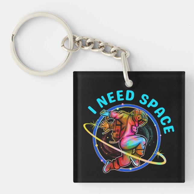 I NEED SPACE  KEY RING (Front)