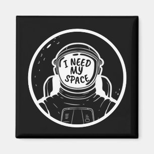 I NEED SPACE MAGNET