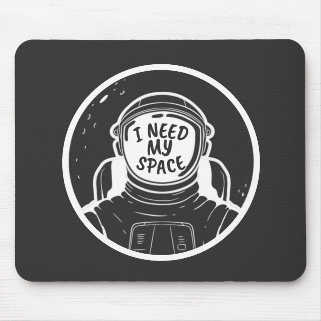I NEED SPACE MOUSE PAD (Front)