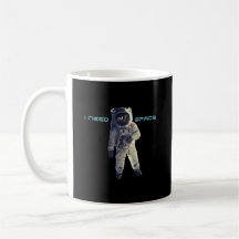 I NEED SPACE Mug