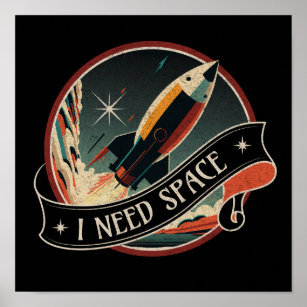 I Need Space   Retro Space Rocket illustration Poster