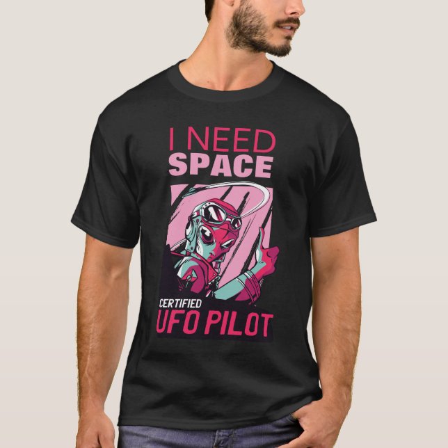 I Need Space UFO PILOT Funny Introvert Lockdown T-Shirt (Front)