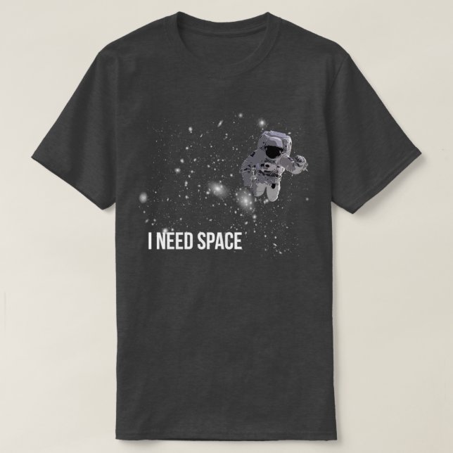 I Need SpaceTShirt  T-Shirt (Design Front)
