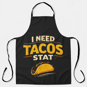 I Need Tacos Stat Apron