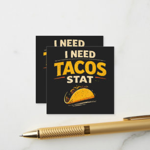 I Need Tacos Stat Enclosure Card
