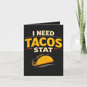 I Need Tacos Stat Holiday Card