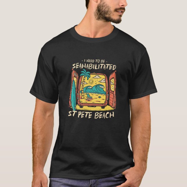 I Need To Be Seahabilitated St Pete Beach Summer V T-Shirt (Front)