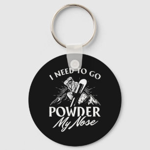 I Need To Go Powder My Nose I Winter Sports Snowbo Key Ring