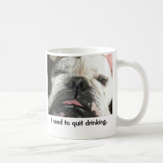 "I need to quit drinking" mug