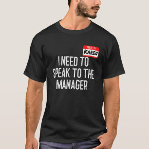 I Need To Speak To The Manager Karen Funny Hallowe T-Shirt