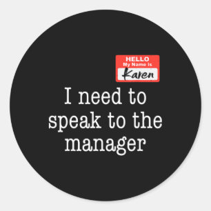 I Need To Speak To The Manager Karen Halloween Cos Classic Round Sticker