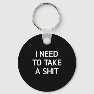 I Need To Take A , Funny, Joke, Sarcastic, Family Key Ring