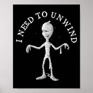 I Need To Unwind Funny Stressed Out Halloween Mumm Poster