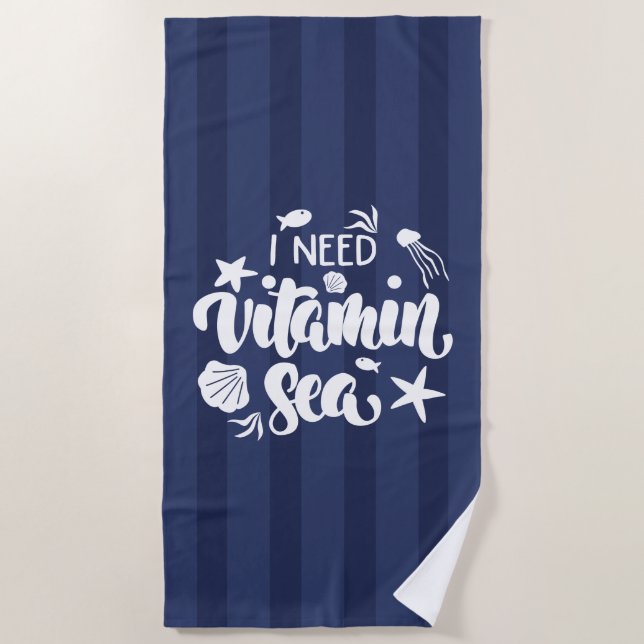 I Need Vitamin Sea Beach Towel (Front)