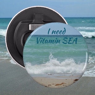 I Need Vitamin Sea Coastal Beach Bottle Opener