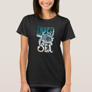 I Need Vitamin Sea Funny Ocean Turtle Water Beach T-Shirt
