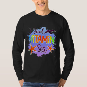 I Need Vitamin Sea Graphic Theme T-Shirt