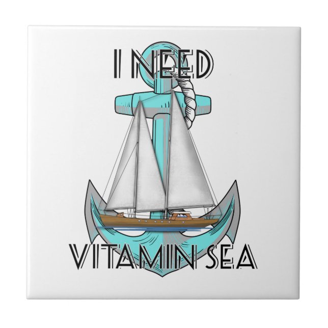 I Need Vitamin Sea Nautical Sailboat Ceramic Tile (Front)