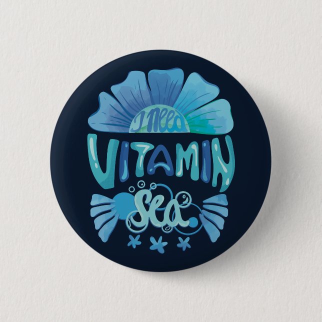 I Need Vitamin Sea: Ocean's Call 6 Cm Round Badge (Front)