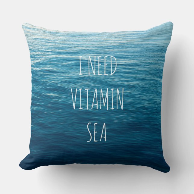I NEED VITAMIN SEA - Pillow with sea background. (Front)