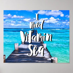 I Need Vitamin Sea Poster