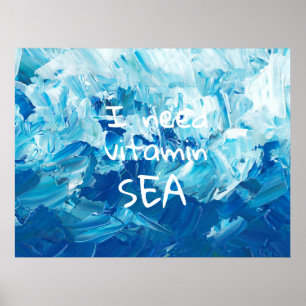 I Need Vitamin Sea / Sea Quote Poster