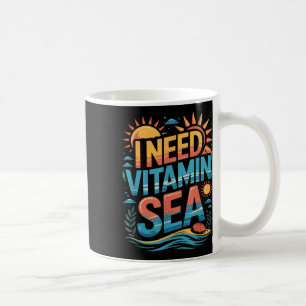 I Need Vitamin Sea Summer Beach Vacation Vibes Coffee Mug