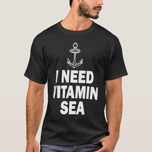 I Need Vitamin Sea T-Shirt (Front)